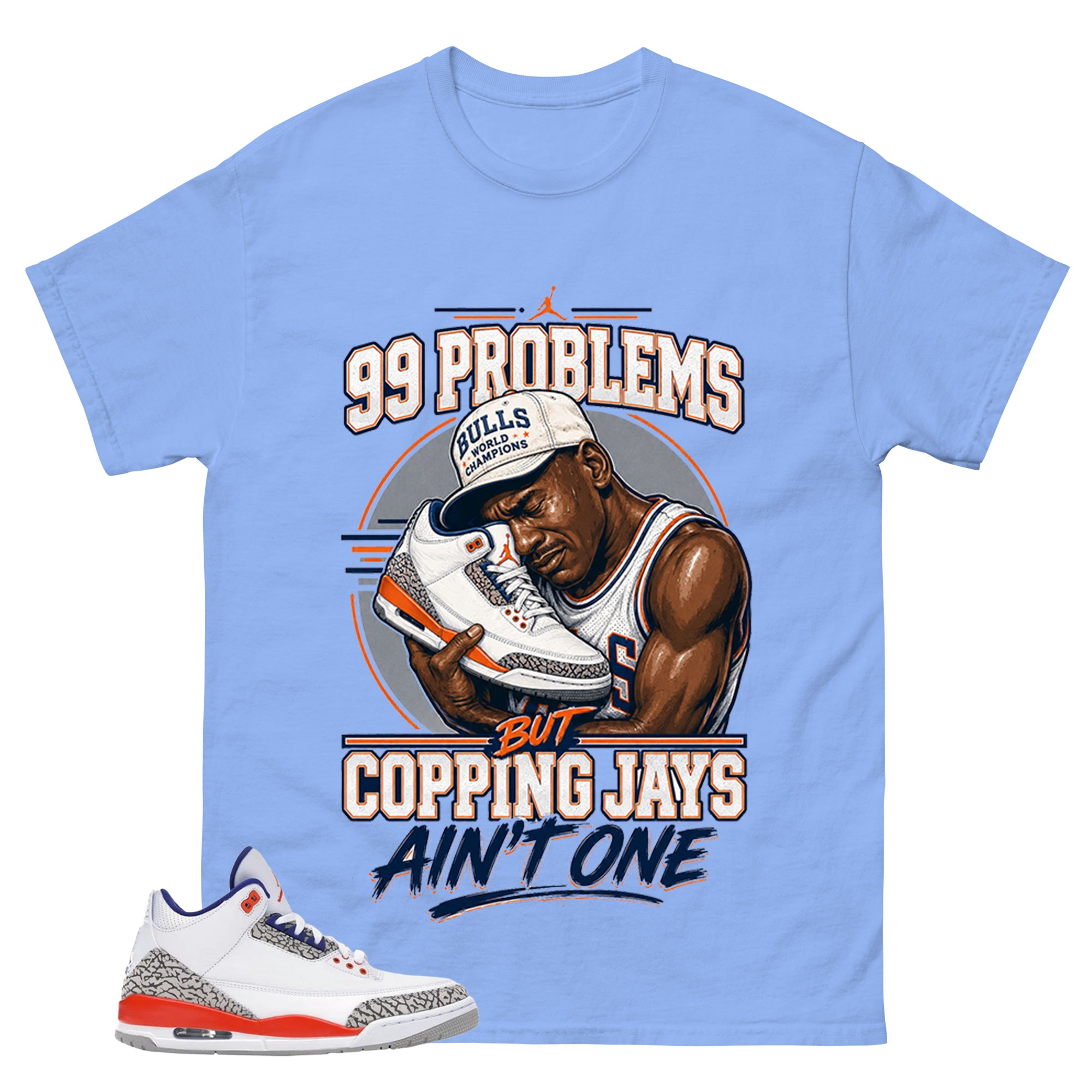 99 Problems Shirt - Match Blue Air Jordan 3 Knicks