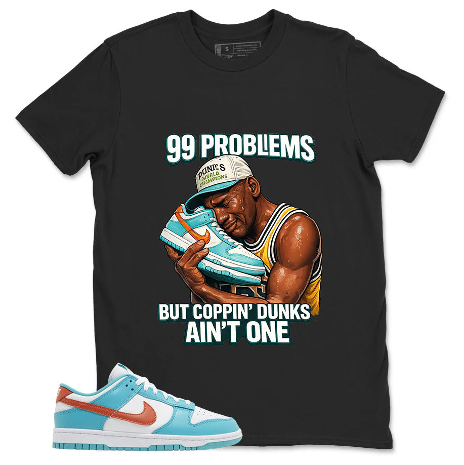 99 Problems Shirt - Match Green Dunk Low Miami Dolphins
