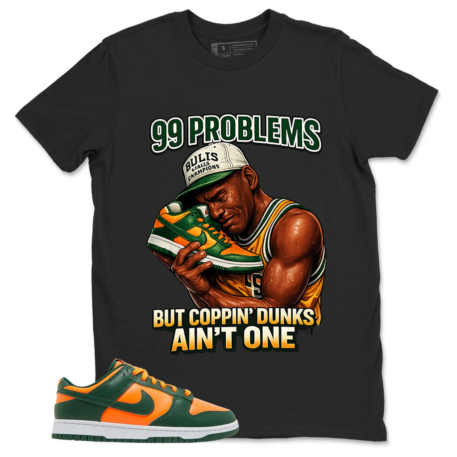 99 Problems Shirt - Match Green Dunk Low Miami Hurricanes