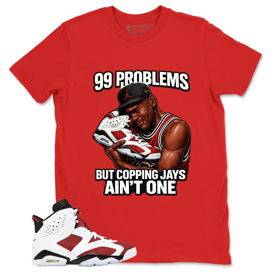 99 Problems Shirt - Match White Air Jordan 6 Carmine