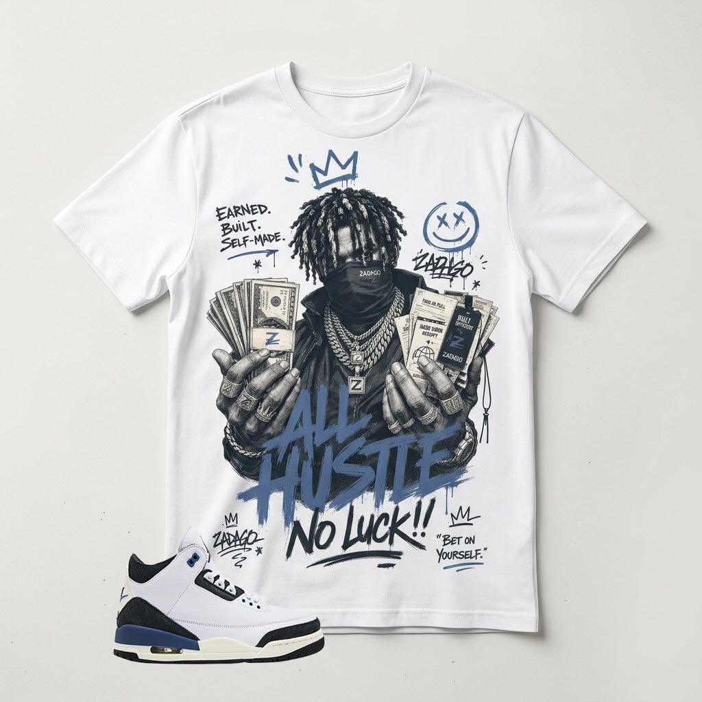 A Maniere For The Love 3s Zadago Shirt All Hustle No Luck Graphic