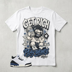 A Maniere For The Love 3s Zadago Shirt Get Rich Play Money Graphic