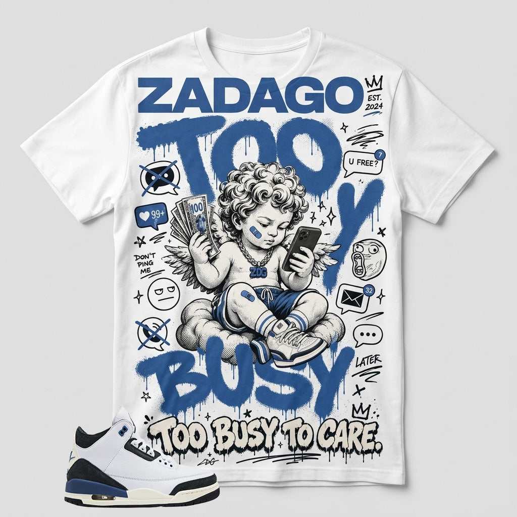 A Maniere For The Love 3s Zadago Shirt Too Busy To Care Graphic