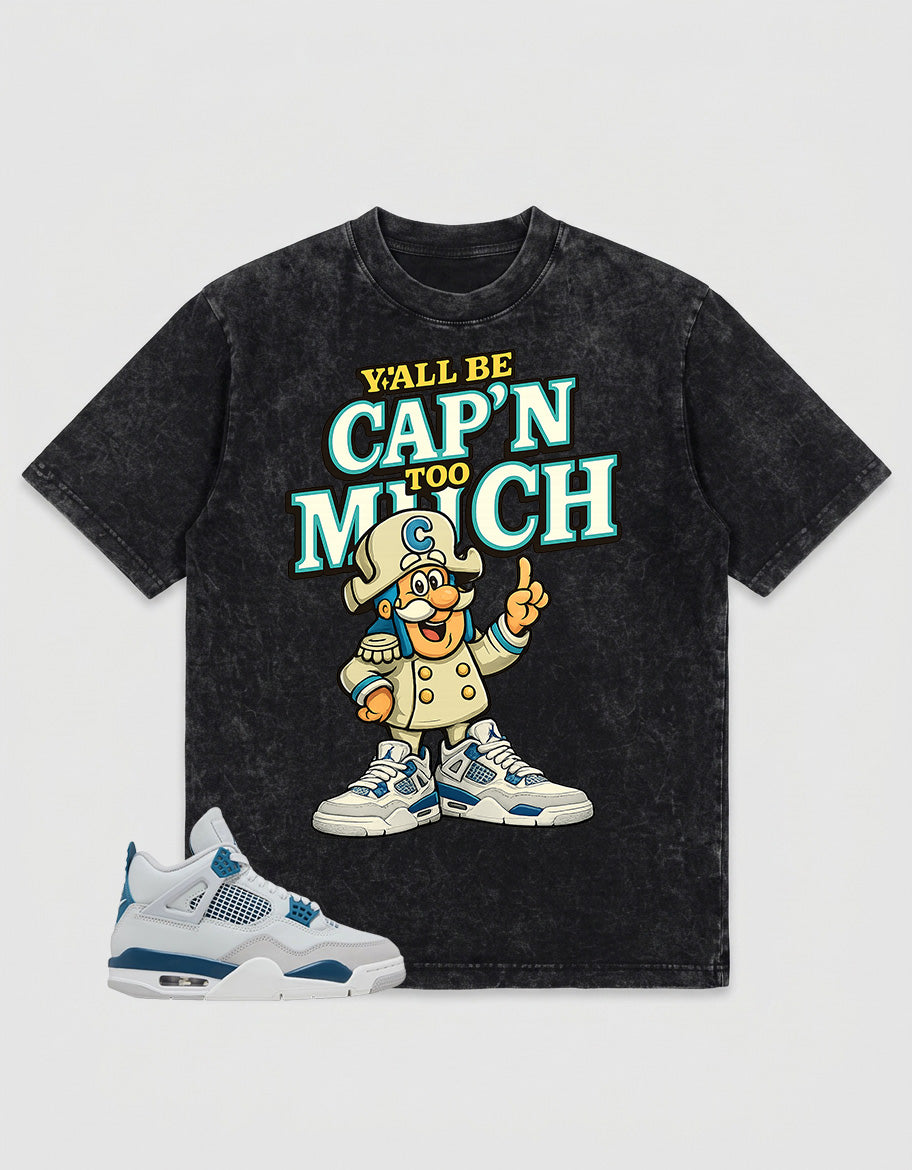 Military Blue 4s Zadago Washed T-shirt Y'all Be Cap'n Too Much Graphic