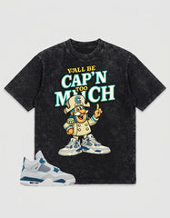 Military Blue 4s Zadago Washed T-shirt Y'all Be Cap'n Too Much Graphic