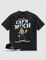 Oreo 5s Zadago Washed T-shirt Y'all Be Cap'n Too Much Graphic