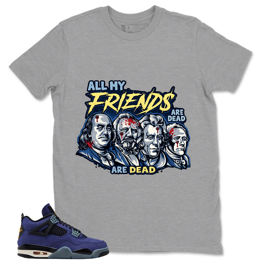 All My Friend Are Dead Shirt - Match Air Jordan 4 Retro Lakers