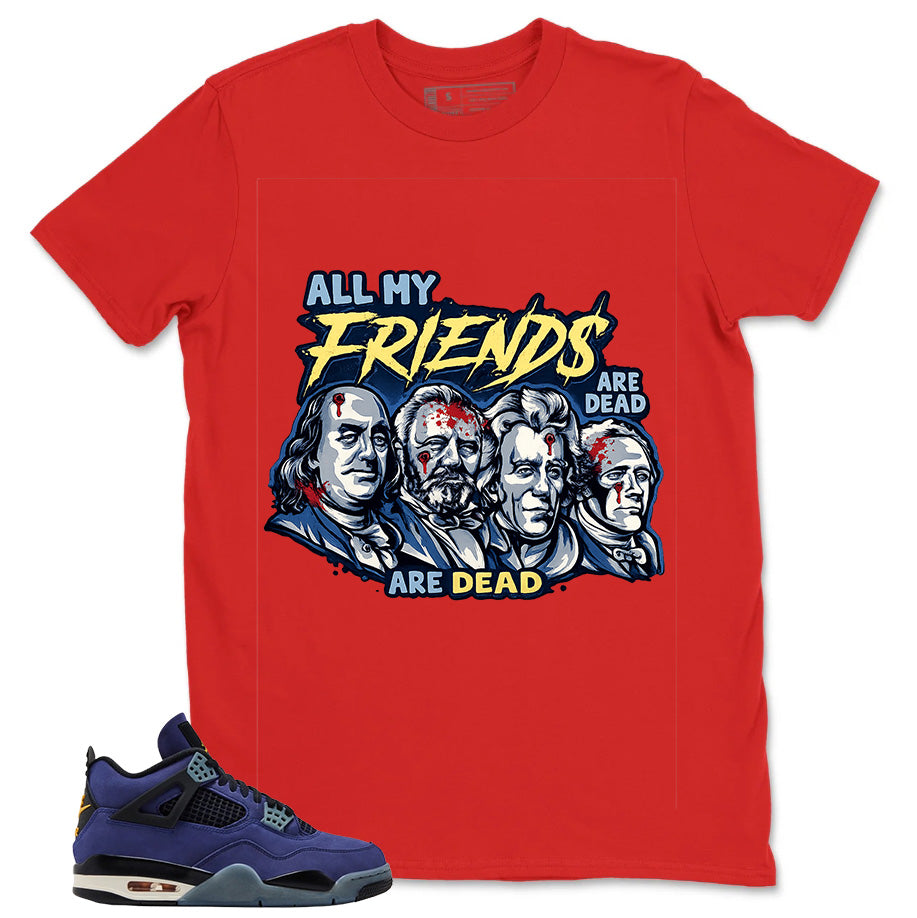 All My Friend Are Dead Shirt - Match Air Jordan 4 Retro Lakers