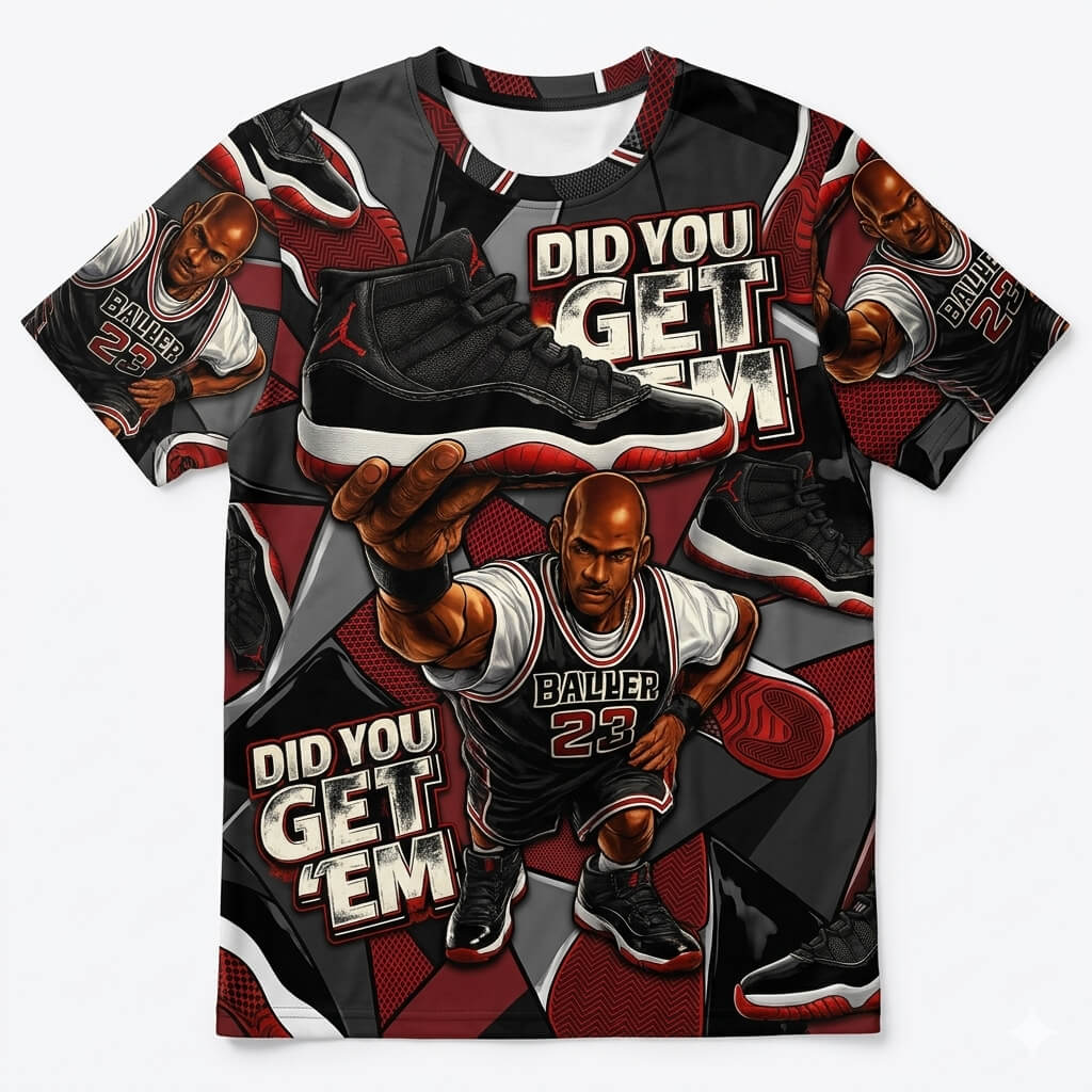 All Over Print Shirt to Match Bred 11s - Did You Get Em Shirt