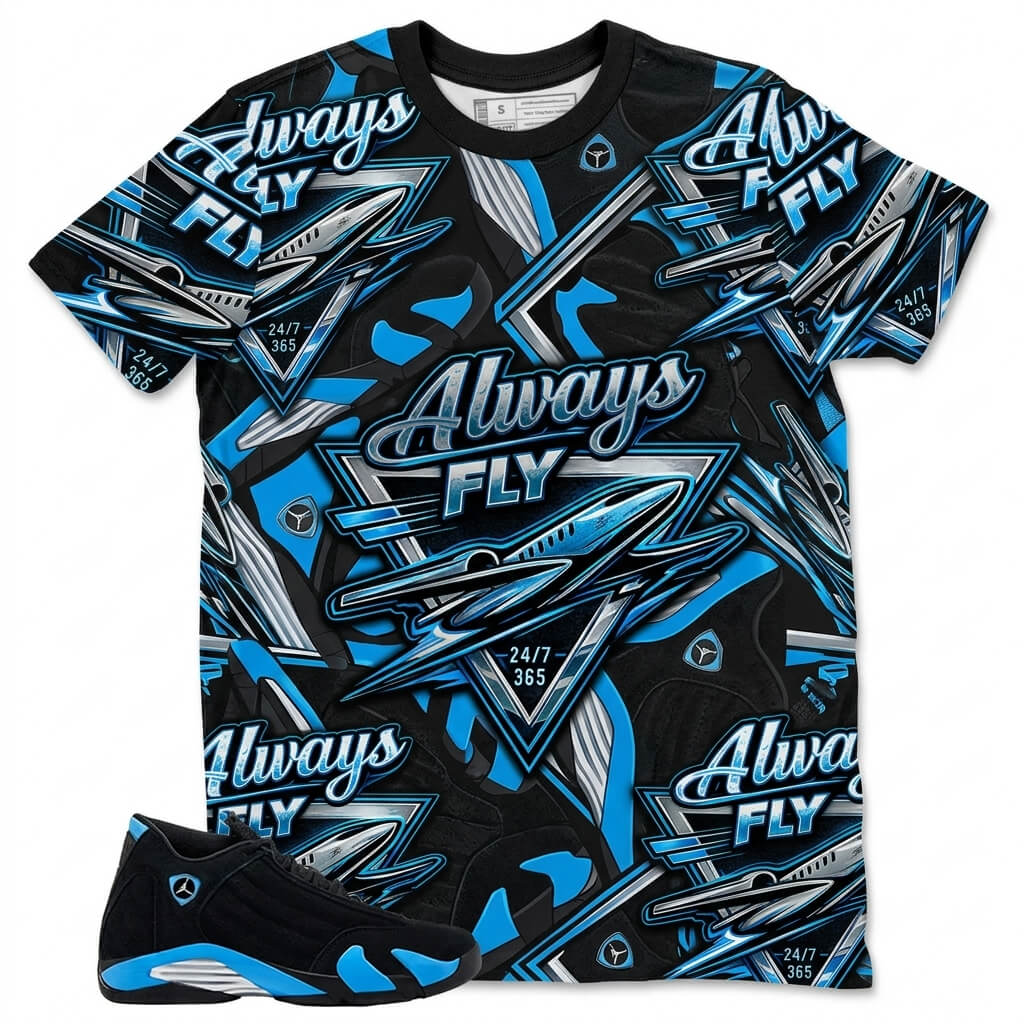 Always Fly All Over Print Shirt Match Air Jordan 14 Black University Blue