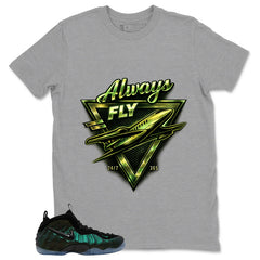 Always Fly Shirt - Match Air Foamposite Pro Pine Green