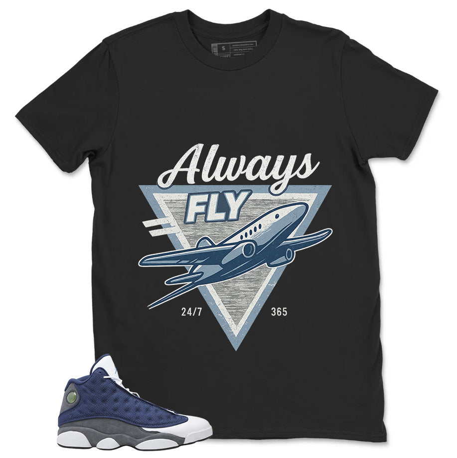 Always Fly Shirt - Match Air Jordan 13 Flint 2020