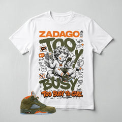 Army Olive 5s Zadago Shirt Too Busy To Care Graphic