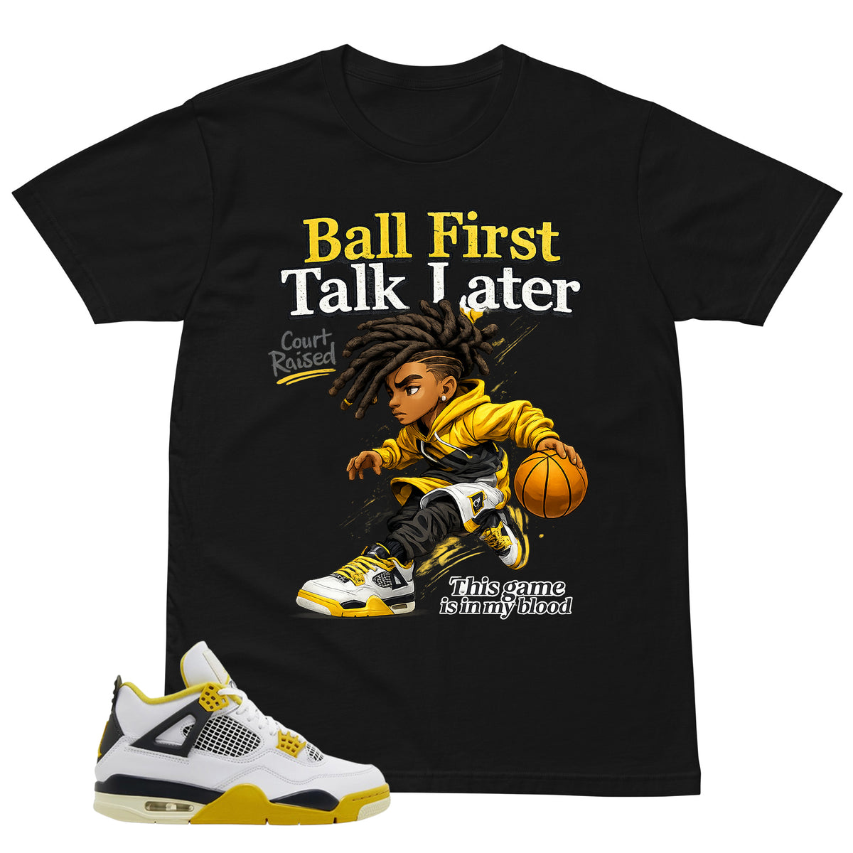 Ball First Talk Later Shirt - Match Air Jordan 4 Vivid Sulfur