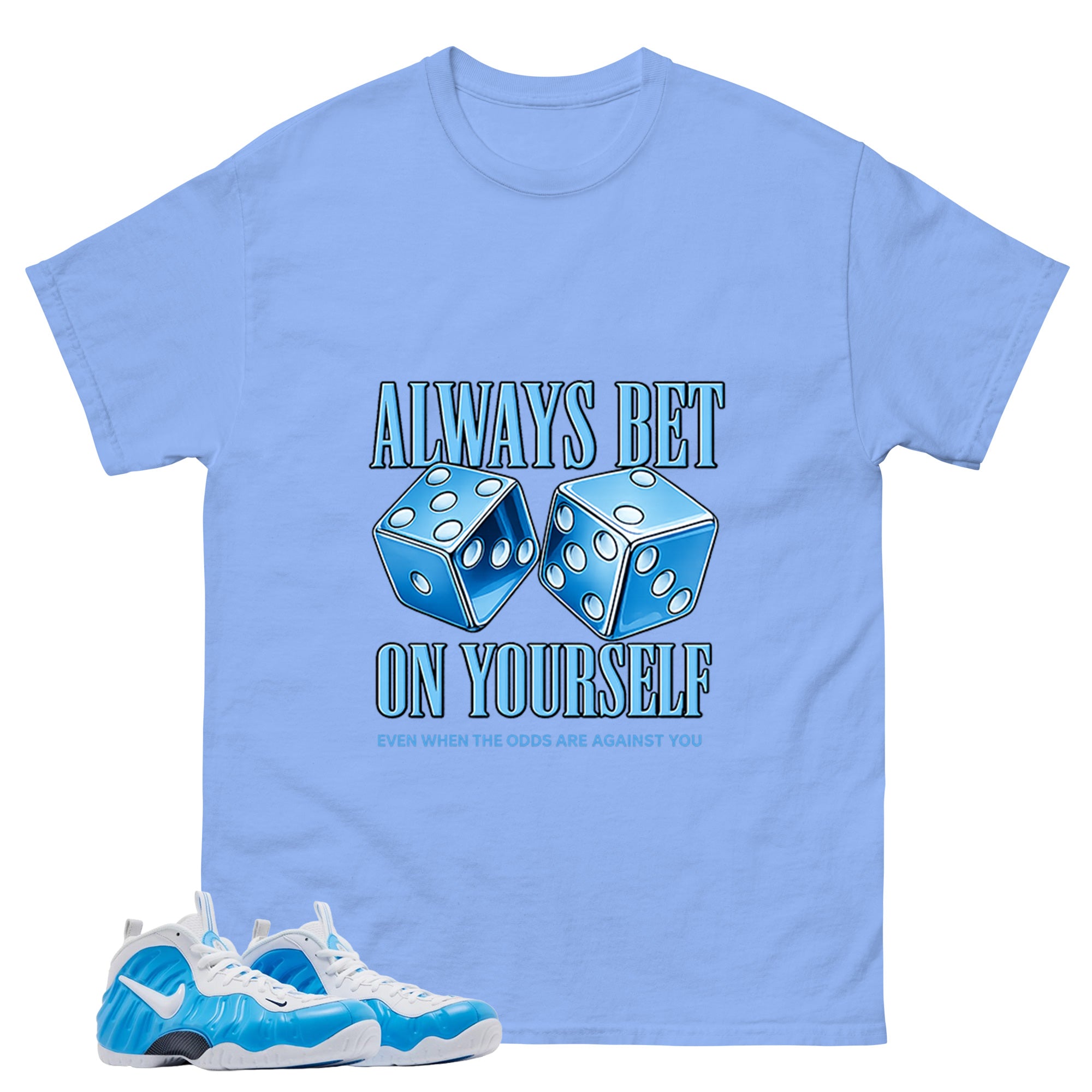 Bet On Yourself Graphic Tee, Shirt to Match Air Foamposite Pro University Blue, Air Foamposite Unisex Blue Shirt