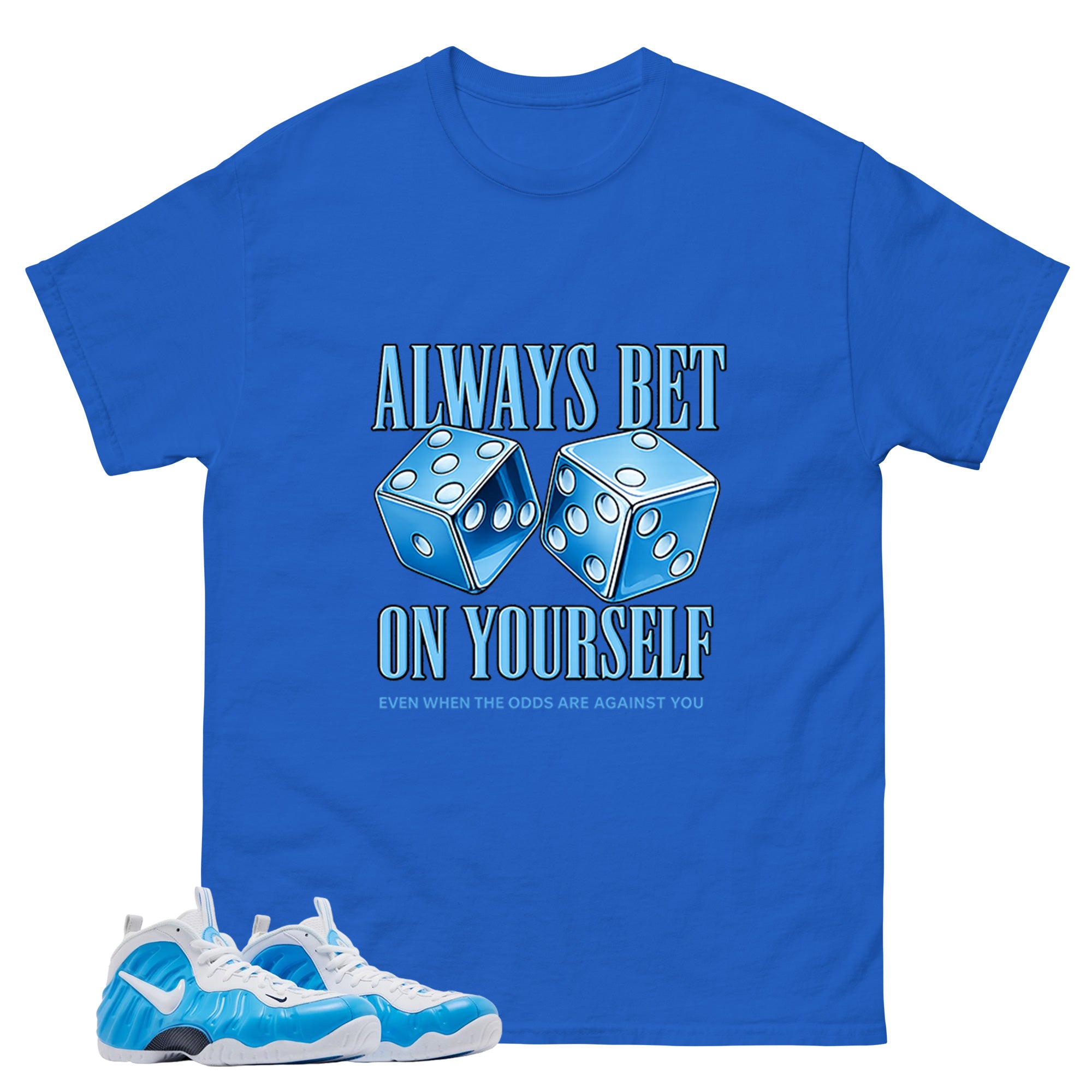 Bet On Yourself Graphic Tee, Shirt to Match Air Foamposite Pro University Blue, Air Foamposite Unisex Blue Shirt