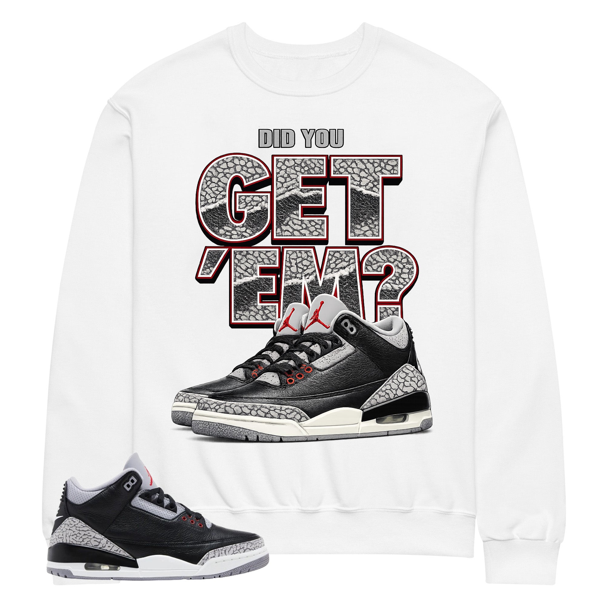 Black Cement 3s Zadago Shirt Did You Get Em Graphic