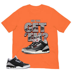 Black Cement 3s Zadago Shirt Did You Get Em Graphic