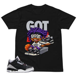 Black Cement 3s Zadago Shirt Got Em Dope Graphic