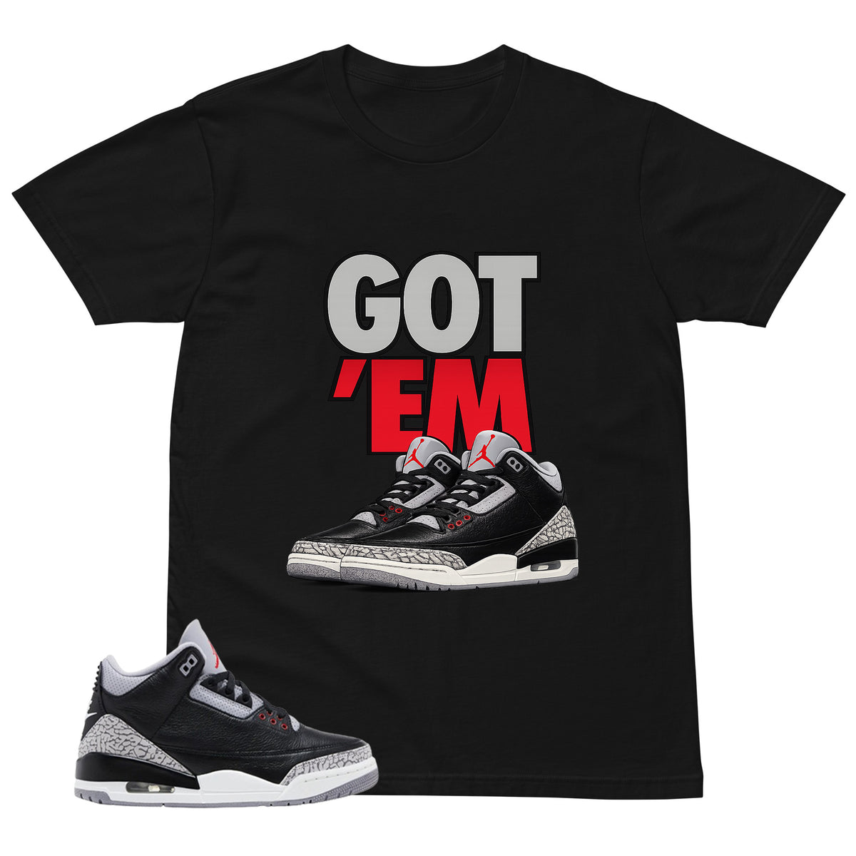 Black Cement 3s Zadago Shirt Got Em Graphic