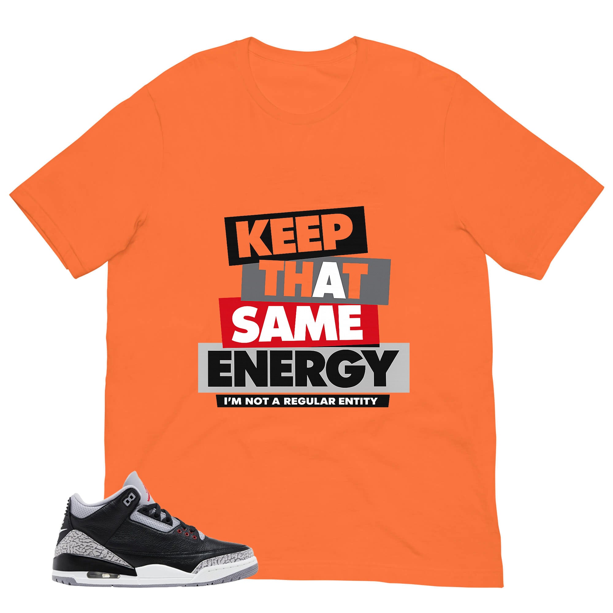 Black Cement 3s Zadago Shirt Keep That Same Energy Graphic