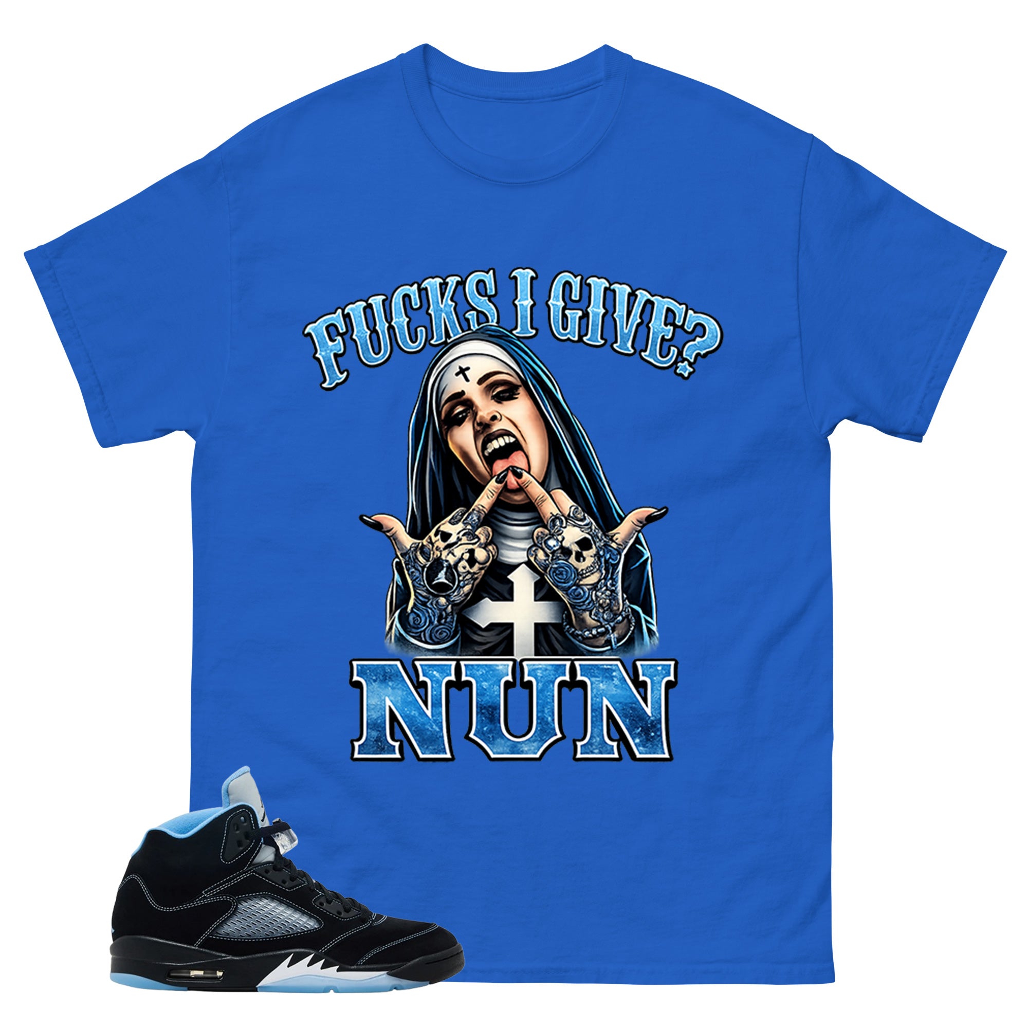 Black University Blue 6s Zadago Shirt Fcks I Give Nun Graphic