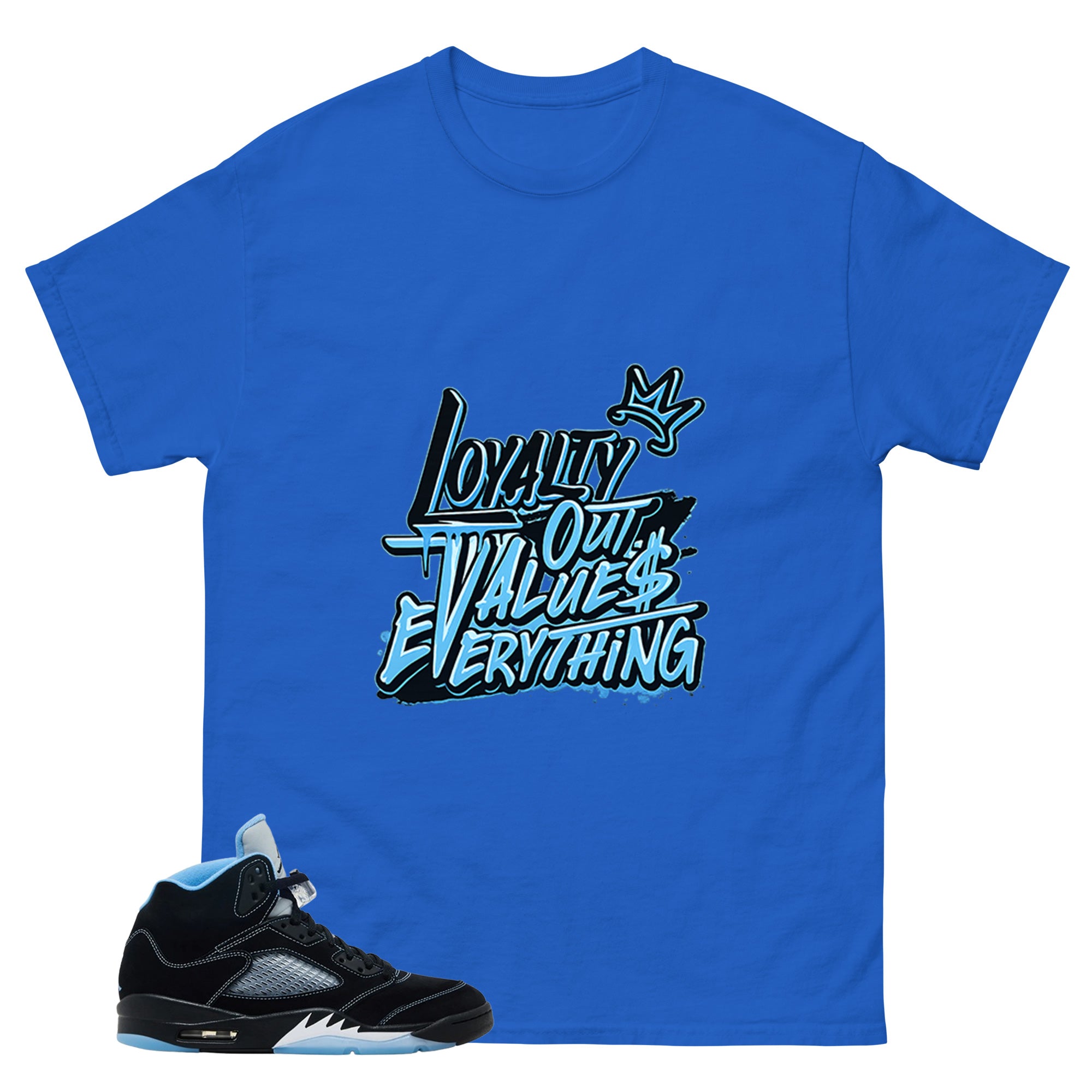 Black University Blue 6s Zadago Shirt Loyalty Out Values Everything Graphic