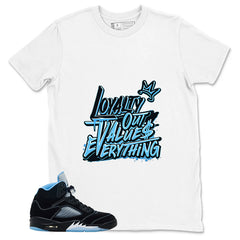Black University Blue 6s Zadago Shirt Loyalty Out Values Everything Graphic