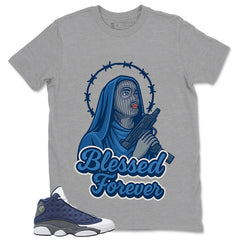 Blessed Forever Shirt - Match Air Jordan 13 Flint 2020