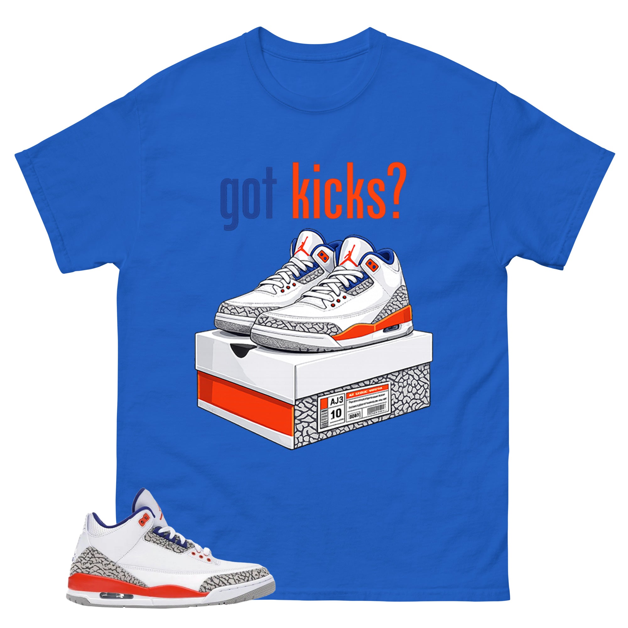 Got Kicks Shirt - Match Blue Air Jordan 3 Knicks