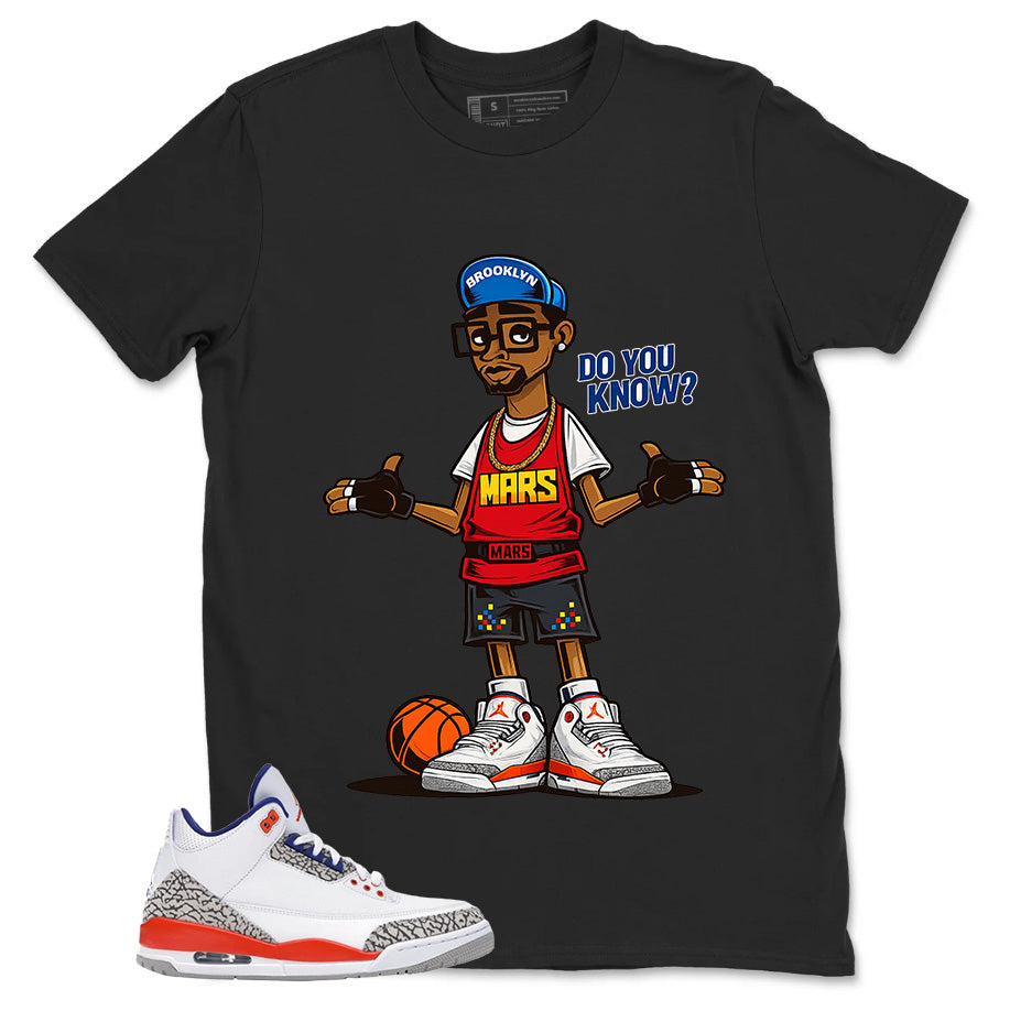Mars Blackmon Do You Know Shirt - Match Blue Air Jordan 3 Knicks