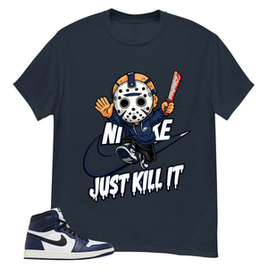 Blue Midnight Navy 1s Shirt Just Kill It Graphic