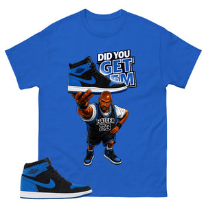 Blue Royal Reimagined 1s Zadago Shirt Did You Get Em Graphic
