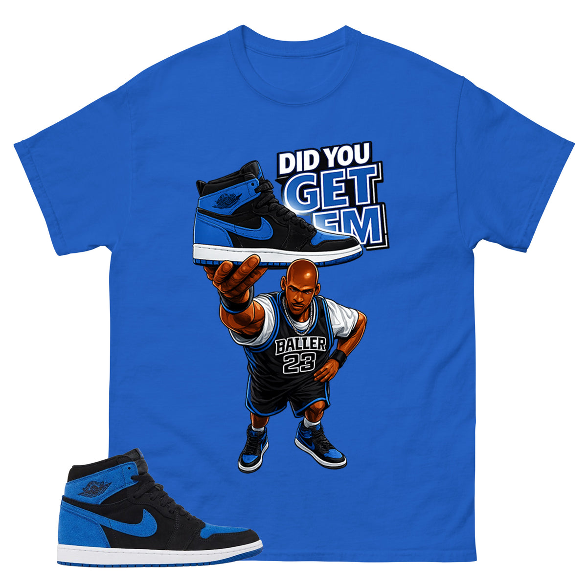 Blue Royal Reimagined 1s Zadago Shirt Did You Get Em Graphic