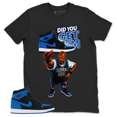 Blue Royal Reimagined 1s Zadago Shirt Did You Get Em Graphic