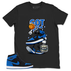 Blue Royal Reimagined 1s Zadago Shirt Got Em Bread Graphic