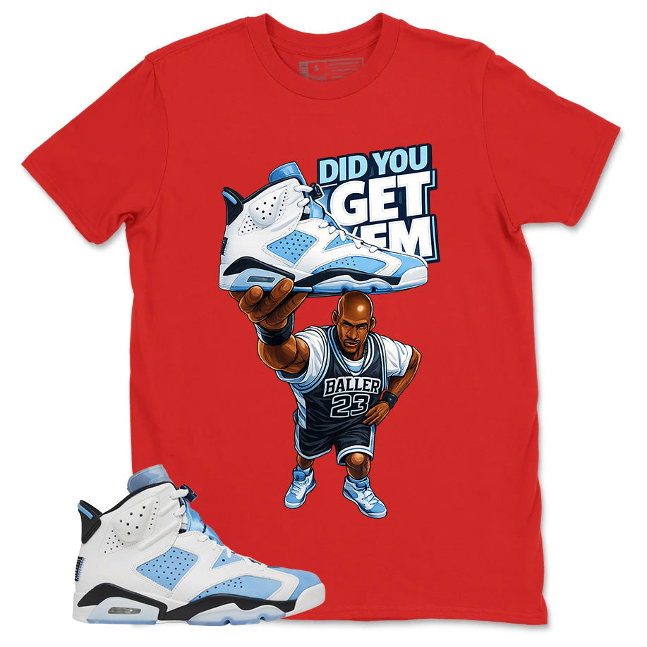 Blue UNC Home 6s Zadago Shirt Did You Get Em Graphic