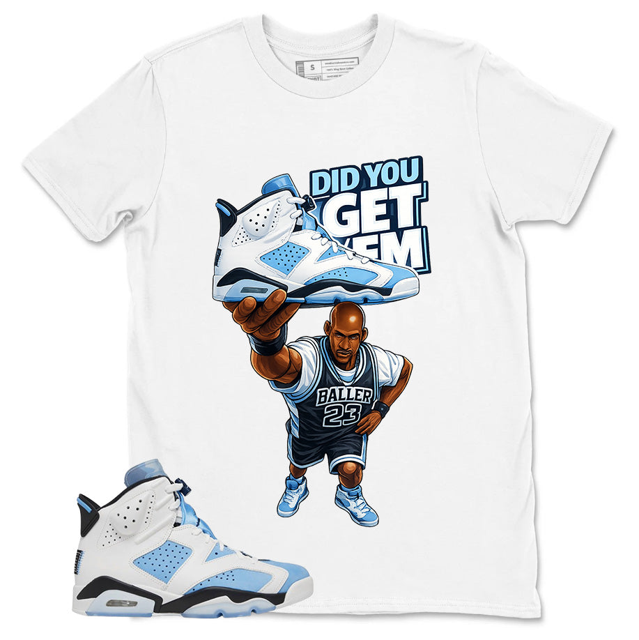Blue UNC Home 6s Zadago Shirt Did You Get Em Graphic