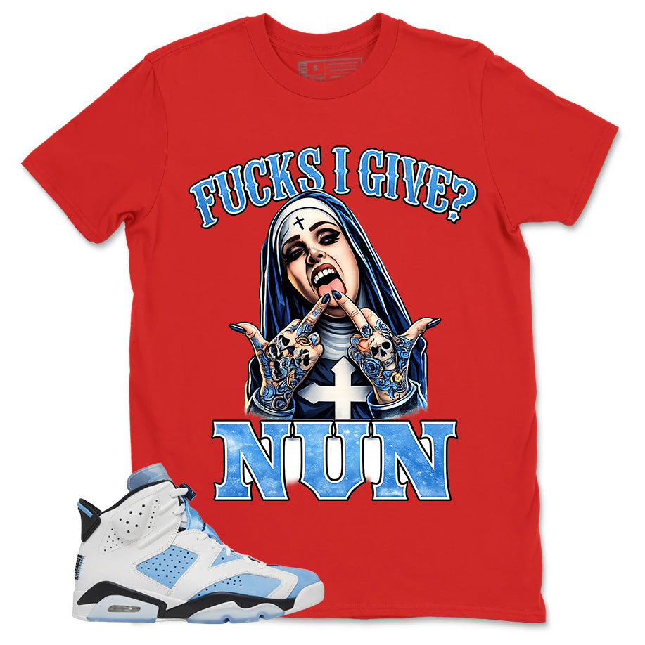 Blue UNC Home 6s Zadago Shirt Fck I Give Nun Graphic
