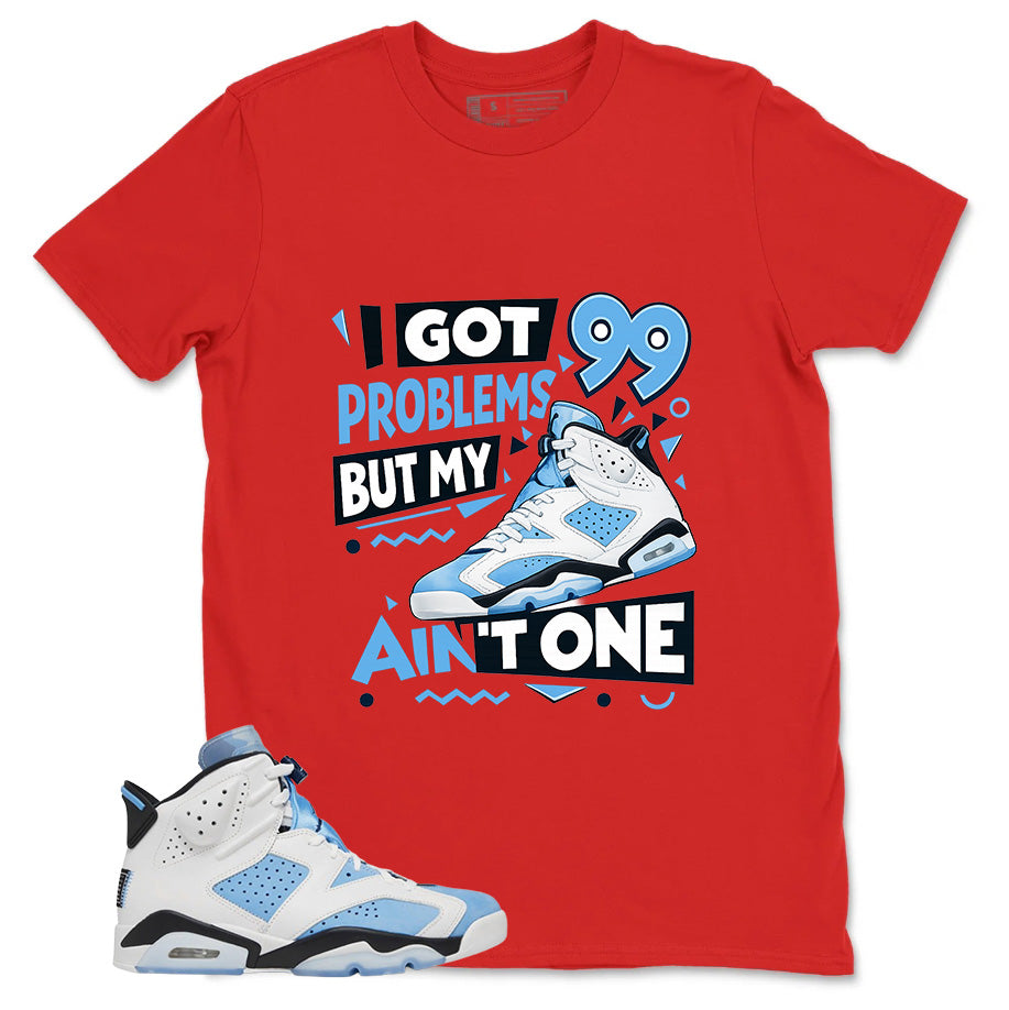 Blue UNC Home 6s Zadago Shirt I Got 99 Problems Graphic