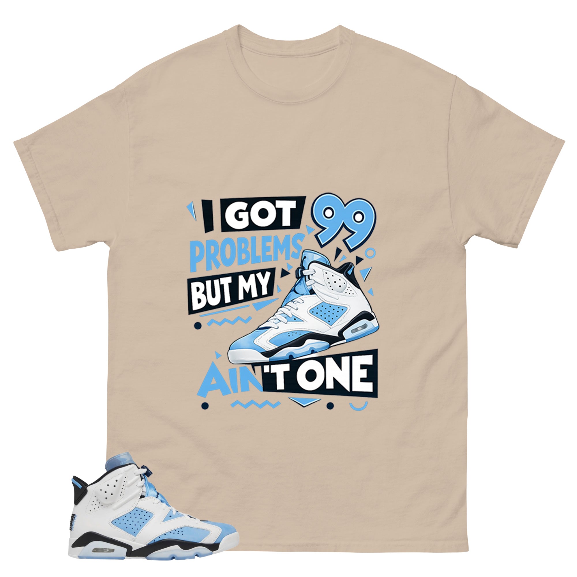 Blue UNC Home 6s Zadago Shirt I Got 99 Problems Graphic