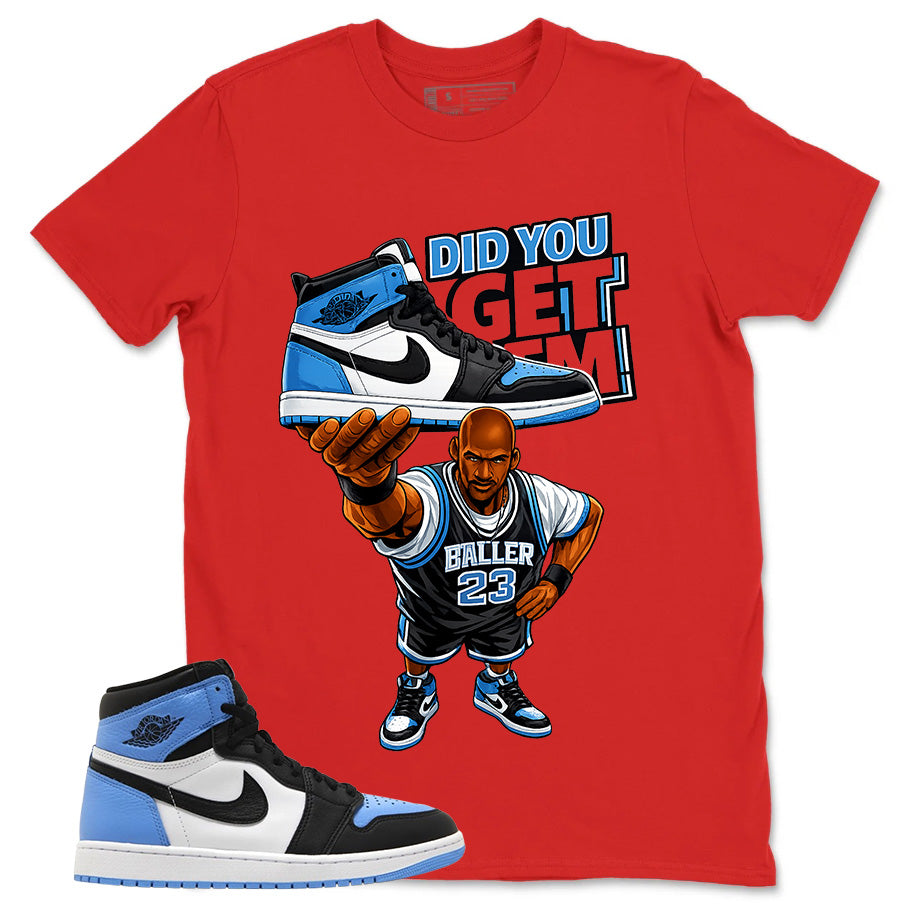 Blue UNC Toe 1s Zadago Shirt Did You Get Em Graphic