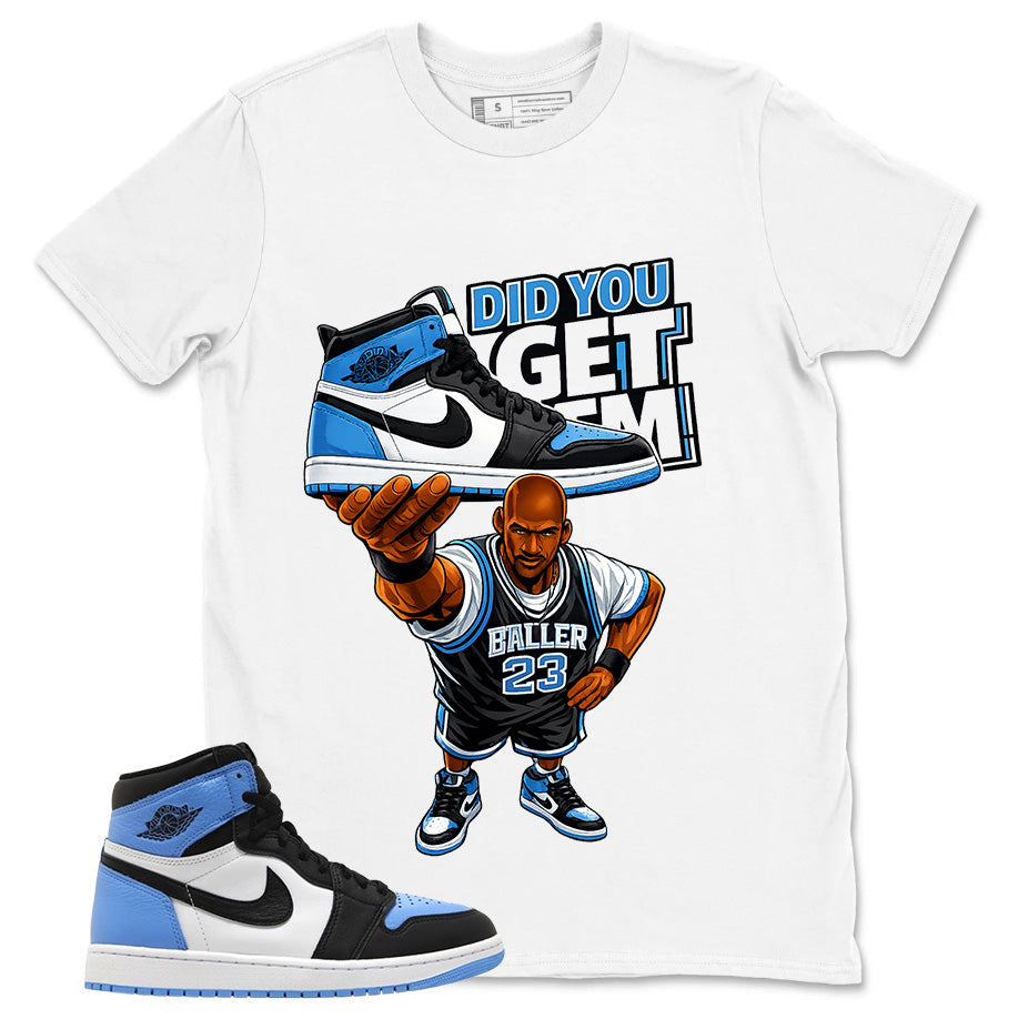 Blue UNC Toe 1s Zadago Shirt Did You Get Em Graphic