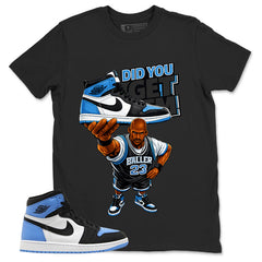 Blue UNC Toe 1s Zadago Shirt Did You Get Em Graphic