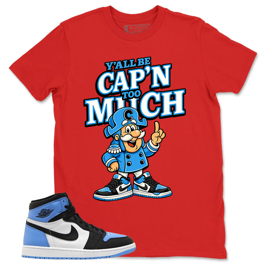 Blue UNC Toe 1s Zadago Shirt Y'all Be Cap'n Too Much Graphic