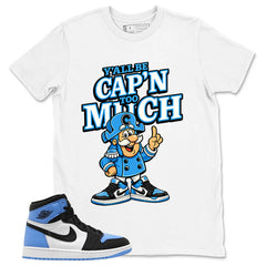 Blue UNC Toe 1s Zadago Shirt Y'all Be Cap'n Too Much Graphic