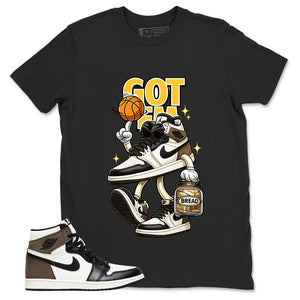 Brown Dark Mocha 1s Zadago Shirt Got Em Bread Graphic
