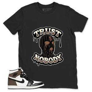 Brown Dark Mocha 1s Zadago Shirt Trust Nobody Graphic