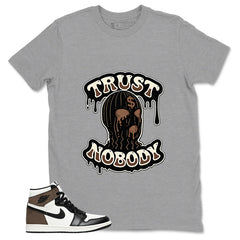 Brown Dark Mocha 1s Zadago Shirt Trust Nobody Graphic