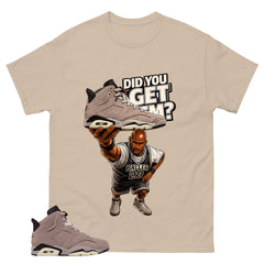 Brown Smoky Mauve 6s Zadago Shirt Did You Get Em Graphic